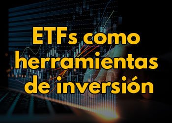 ETFs como herramientas de inversión Edición 8